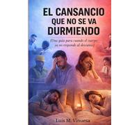 El Cansancio que no se va durmiendo