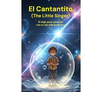 El Cantantito (The Little Singer): El viaje para conectar con tu voz más auténtica
