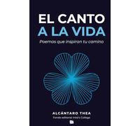 El canto a la vida: Poemas que inspiran tu camino