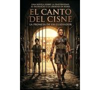El Canto del Cisne: Promesa de Gladiador