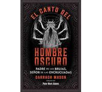 El canto del Hombre Oscuro / Song of the Dark Man: Padre de las brujas, señor de las encrucijadas / Father of Witches, Lord of the Crossroads