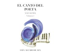 EL CANTO DEL POETA: VOZ AGUDA. VOLUMEN 1