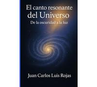 El canto resonante del Universo. De la Oscuridad a la Luz