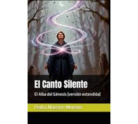 El Canto Silente: El Alba del Génesis (versión extendida)