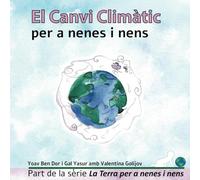 El Canvi Climàtic per a nenes i nens: Climate Change for Toddlers (Catalan Edition)