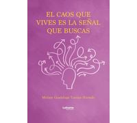 El caos que vives es la señal que buscas