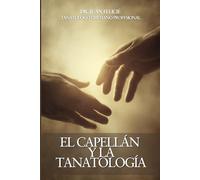 El Capellán y la Tanatología: El llamado a servir