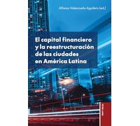El capital financiero y la reestructuración de las ciudades en América Latina