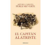 El capitán Alatriste (Las aventuras del capitán Alatriste 1) [Lingua spagnola]