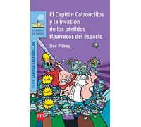 El Capitán Calzoncillos y la invasión de los pérfidos tiparracos del espacio
