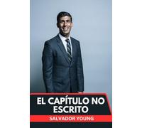 EL CAPÍTULO NO ESCRITO: EL VIAJE DE RISHI SUNAK A TRAVÉS DE LA CRISIS Y LA AMBICIÓN