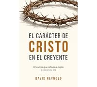 EL CARÁCTER DE CRISTO EN EL CREYENTE