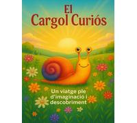 El cargol curiós: Un viatge ple d’imaginació i descobriment