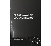 EL CARNAVAL DE LOS SACRILEGIOS