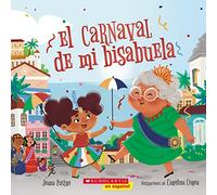 El carnaval de mi bisabuela/ Bisa's Carnaval