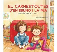 El Carnestoltes d'en Bruno i la Mia: Petites tradicions