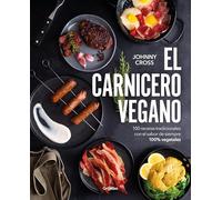 El carnicero vegano: 100 recetas tradicionales, con el sabor de siempre, 100% vegetales