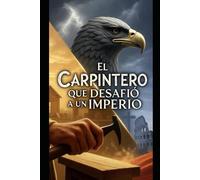 El Carpintero que Desafió a un Imperio