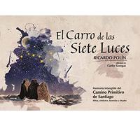 EL CARRO DE LAS SIETE LUCES: MEMORIA INTANGIBLE DEL CAMINO PRIMITIVO DE SANTIAG