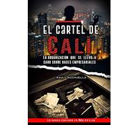 El cartel de Cali: La organización que se llevó a cabo sobre bases empresariales