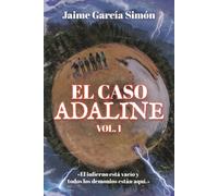 El CASO ADALINE: Volumen 1