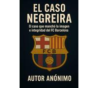 El caso Negreira: El caso que manchó la imagen e integridad del FC Barcelona