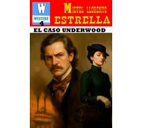 EL CASO UNDERWOOD: Un misterio en la frontera o Libro 4 de La Senda del Oeste