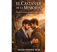 El castañar de la memoria: Una historia de romance rural gay sobre el poder de la memoria y el valor de empezar de nuevo