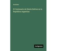 El Centenario de Simón Bolívar en la República Argentina