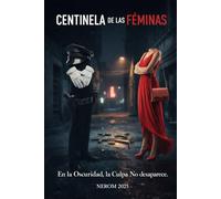 El Centinela de las Féminas: En la Oscuridad, La Culpa, No desaparece