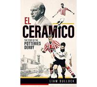 El Ceramico: The Story of the Potteries Derby