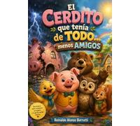 El cerdito que tenía de todo... menos amigos