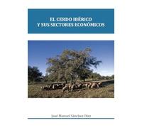 El cerdo ibérico y sus sectores económicos