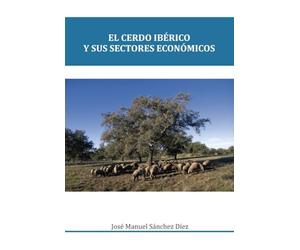 El cerdo ibérico y sus sectores económicos