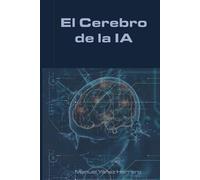 El Cerebro de la IA: Lo que la inteligencia artificial revela sobre nosotros