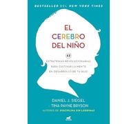 Tina Payne Bryson Daniel J. Sie El cerebro del niño / The Whole-Brai (Tascabile)