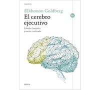 El cerebro ejecutivo: Lóbulos frontales y mente civilizada