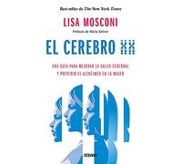 El Cerebro XX/ The XX Brain: Una Guía para Mejorar la Salud Cerebral y Prevenir el Alzhéimer en la Mujer/ The Groundbreaking Science ... Health and Prevent Alzheimer's Disease