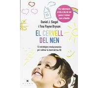 El cervell del nen : 12 estratègies revolucionàries per cultivar la ment del teu fill: 11