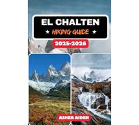 El Chaltén Hiking Guide 2025-2026