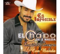 El Chapo De Sinaloa Conquistando - Es Imposible