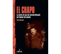 Libri Terry Burrows - El Chapo. La Storia Di Uno Dei Narcotrafficanti Piu Famosi