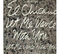 El Chicano - Let me dance with you (US, 1984) / Vinyl Maxi Single [Vinyl 12'']