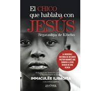 El chico que hablaba con Jesús: La increíble historia de un joven pastor ruandés que conoció a Jesús debajo de una acacia