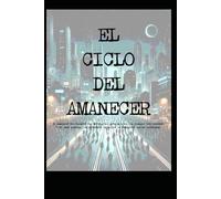 EL CICLO DEL AMANECER