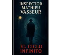 El ciclo Infinito-Inspector Mathieu Vasseur