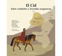 El Cid. Entre combates y leyendas aragonesas