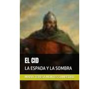 EL CID: LA ESPADA Y LA SOMBRA