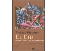 El Cid. Storia del nobile cavaliere Rodrigo Diaz