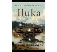 El cielo aún era noche: Iluka